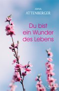 ebook: Du bist ein Wunder des Lebens