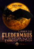 eBook: Lieber die Fledermaus im Keller als die Taube auf dem Dach