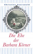 eBook: Die Ehe der Barbara Körner