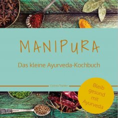 eBook: MANIPURA – Das kleine Ayurveda-Kochbuch