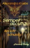 eBook: Semper occultus - Bin ich schuldig?