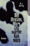 eBook: Die Beatles, Marx und warme Kuhmilch