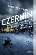 ebook: Czernin oder wie ich lernte, den Ersten Weltkrieg zu verstehen