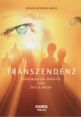 ebook: TRANSZENDENZ - Erfahrungen jenseits von Zeit & Raum