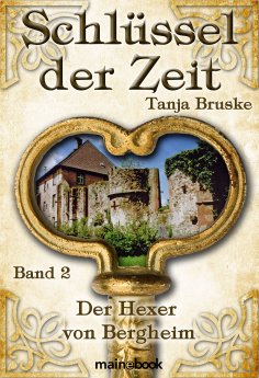 eBook: Schlüssel der Zeit - Band 2: Der Hexer von Bergheim
