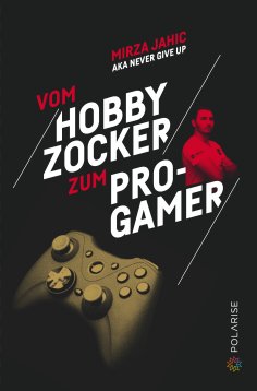 ebook: Vom Hobbyzocker zum Pro-Gamer