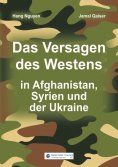 eBook: Das Versagen des Westens in Afghanistan, Syrien und der Ukraine