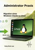 eBook: Administrator Praxis: Migration eines Windows Clients zu Linux