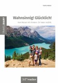 eBook: Wahnsinnig! Glücklich!