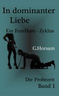 eBook: In dominanter Liebe - Band 1: Die Probezeit