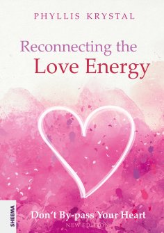 eBook: Reconnecting the Love Energy - This book is a cry for help to all those who are truly dedicated to s