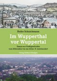 eBook: Im Wupperthal vor Wuppertal