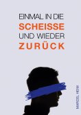eBook: Einmal in die Scheiße und zurück