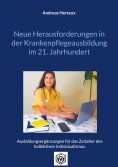 eBook: Neue Herausforderungen in der Krankenpflegeausbildung im 21. Jahrhundert