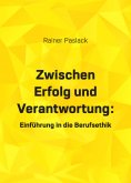 ebook: Zwischen Erfolg und Verantwortung