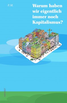 eBook: Warum haben wir eigentlich immer noch Kapitalismus?