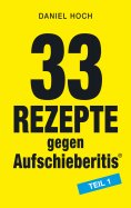 ebook: 33 Rezepte gegen Aufschieberitis Teil 1