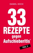 ebook: 33 Rezepte gegen Aufschieberitis, Teil 2