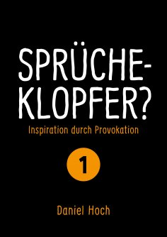 ebook: Sprücheklopfer? - Inspiration durch Provokation Teil 1