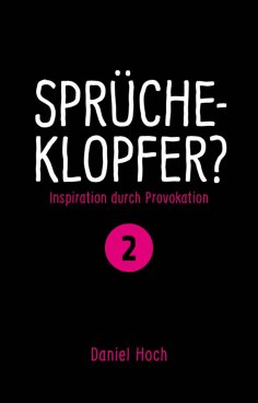 eBook: Sprücheklopfer? - Ìnspiration durch Provokation Teil 2