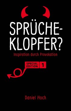 eBook: Sprücheklopfer? - Inspiration durch Provokation. Special Edition 1