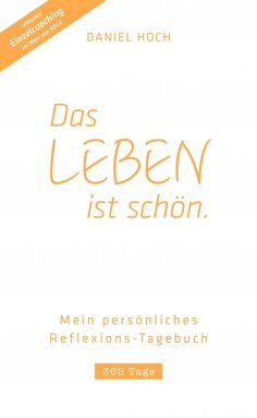 eBook: DAS LEBEN IST SCHÖN. Mein persönliches Reflexions-Tagebuch