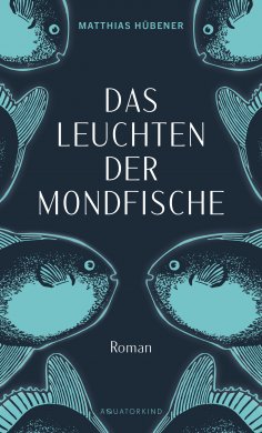 eBook: Das Leuchten der Mondfische