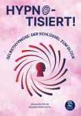 ebook: Selbsthypnose | Hypnotisiert! Selbsthypnose