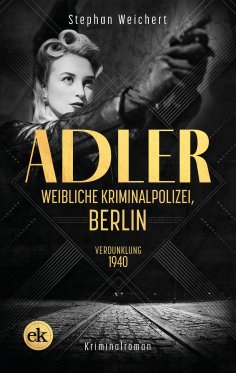 ebook: Adler, Weibliche Kriminalpolizei, Berlin