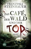 eBook: Das Café, der Wald und der Tod