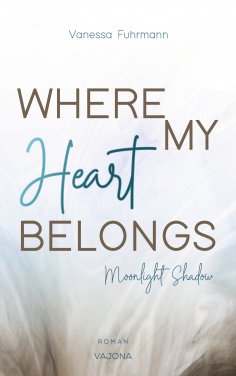 eBook: WHERE MY Heart BELONGS - Moonlight Shadow