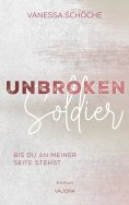 ebook: UNBROKEN Soldier - Bis du an meiner Seite stehst