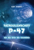 eBook: Patrouillenschiff P-47: Auf der Spur der Colloniden