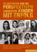 eBook: So gestalten wir die Perspektiven unserer Kinder mit Erfolg