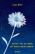 ebook: Nicht tot zu sein, ist noch kein Leben