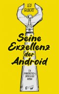eBook: Seine Exzellenz der Android