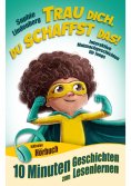ebook: 10 Minuten Geschichten zum Lesenlernen: Trau dich, du schaffst das!
