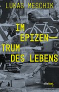 ebook: Im Epizentrum des Lebens