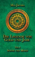 ebook: Die Legende von Gold und Jade 1: Sonne und Mond