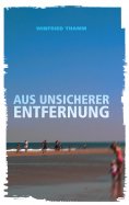 eBook: Aus unsicherer Entfernung