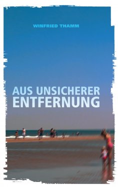 eBook: Aus unsicherer Entfernung