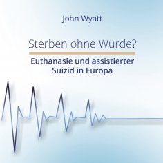 ebook: Sterben ohne Würde?