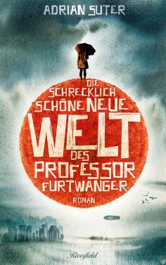 ebook: Die schrecklich schöne neue Welt des Professor Furtwanger