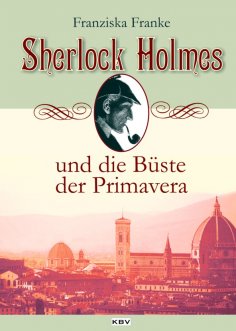 ebook: Sherlock Holmes und die Büste der Primavera