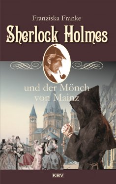 ebook: Sherlock Holmes und der Mönch von Mainz