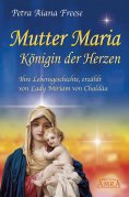 eBook: Mutter Maria, Königin der Herzen