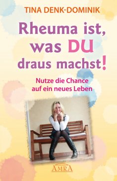 eBook: Rheuma ist, was Du draus machst!