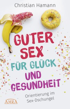 eBook: Guter Sex für Glück und Gesundheit