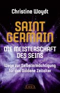 eBook: SAINT GERMAIN. Die Meisterschaft des Seins