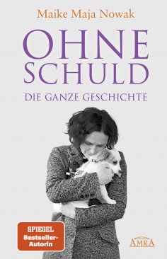 eBook: OHNE SCHULD - DIE GANZE GESCHICHTE [von der SPIEGEL-Bestseller-Autorin]